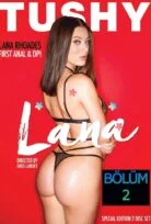 TUSHY-LANA BÖLÜM 2